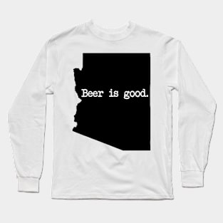 Arizona Beer Is Good AZ Long Sleeve T-Shirt